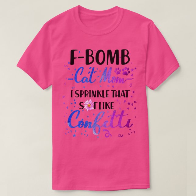 Camiseta F Bomba Gato Mãe Eu Sprinkle Que Merda Como Cofett (Frente do Design)
