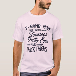 Camiseta F Bomba Mãe Tatua Coxas Espessas Coxas Bonito Olho