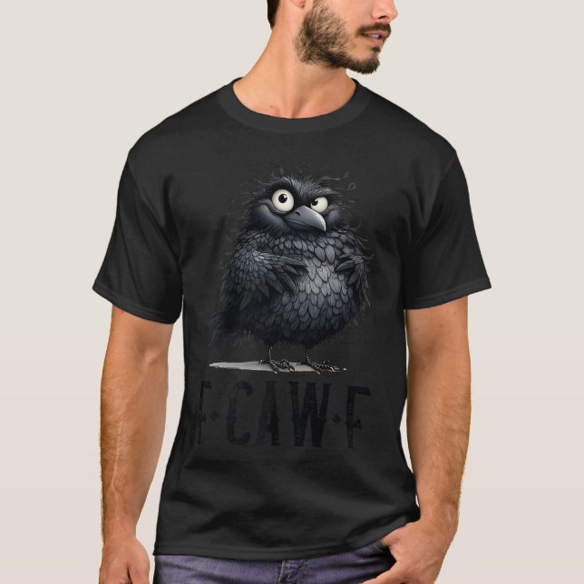 Camiseta F-caw-f Black Crow Black Bird Funny Crow F-caw-f (Frente)