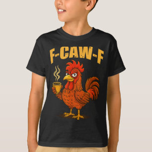 Camiseta F Caw F Café Frango F Kawf Galo Pássaro Engraçado