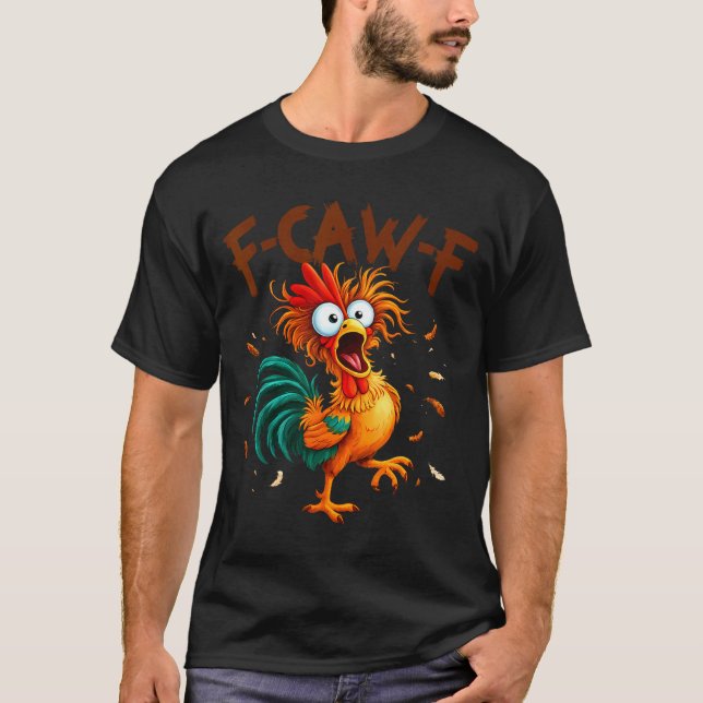 Camiseta F-caw-f Chicken Quote Rooster Fcawf Funny Fawk Off (Frente)