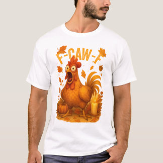 Camiseta F-Caw-F Chicken Thanksgiving