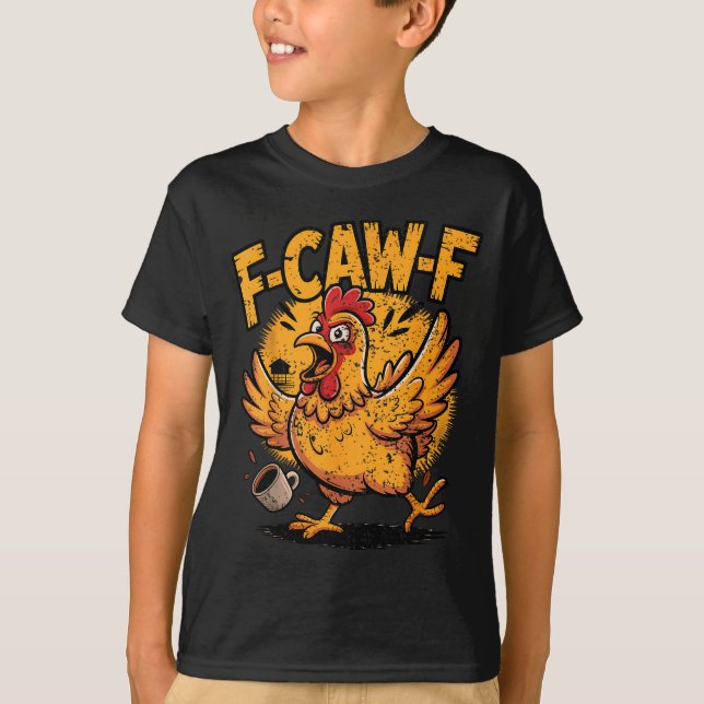 Camiseta F Caw F Coffee Chicken F Kawf Rooster Funny Bird F (Frente)