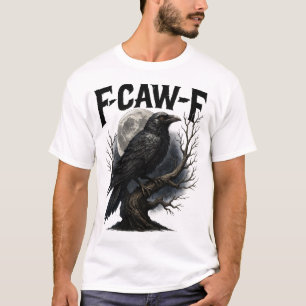 Camiseta F Caw F Corvo Preto Engraçado, F-Caw-F Dizendo