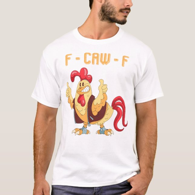 Camiseta F-Caw-F Funny Chicken (Frente)