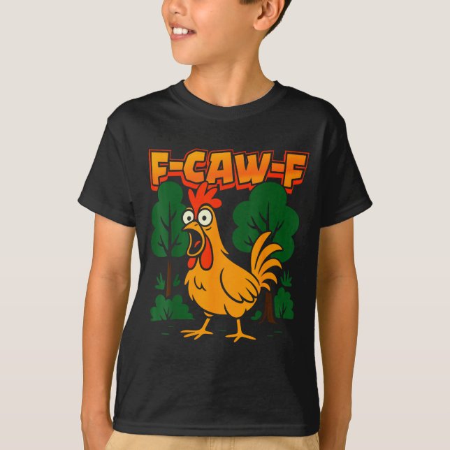 Camiseta F-caw-f Funny Chicken Humor F-caw-f Quote Rooster  (Frente)