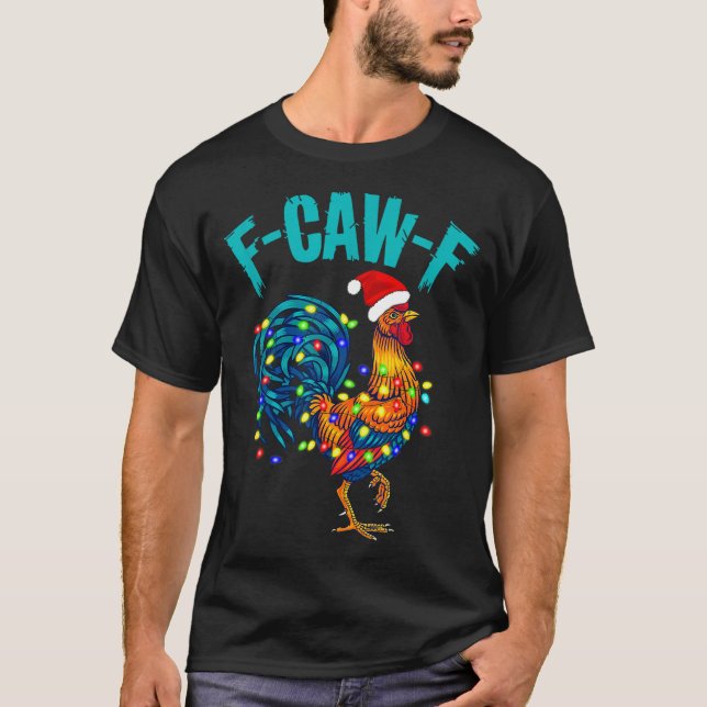 Camiseta F-caw-f Funny Chicken Humor Rooster Meme Christmas (Frente)
