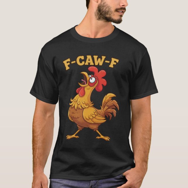Camiseta F-Caw-F Funny Chicken Quote – Rooster Meme Farm Hu (Frente)