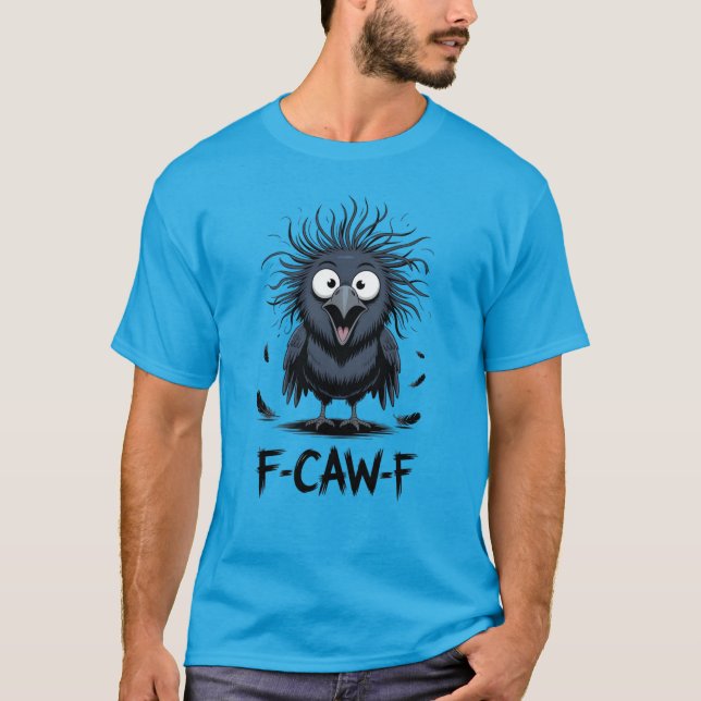 Camiseta F-CAW-F Funny Crow Meme Comic Bird Raven (Frente)