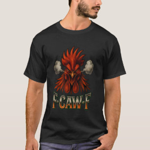 Camiseta F-Caw-F Galinha Engraçada F Caw F Galo Meme FcawF