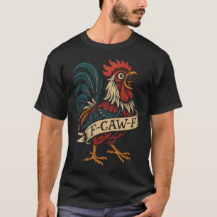 Camiseta F Caw F Galinha Engraçada Galo Meme Tatuagem Homen