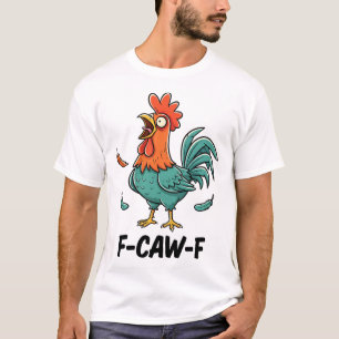 Camiseta F-caw-f Galo Engraçado Galinha Trocadilho Para Agr