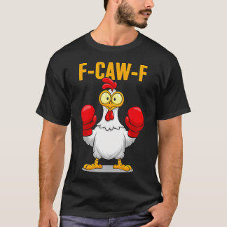 Camiseta F-Caw-F Galo Engraçado Humor de Frango Citação de 