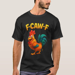 Camiseta F-Caw-F Galo Meme Galinha Twerking Engraçado Piada