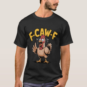 Camiseta F-CAW-F Grito Engraçado de Galinha Humor