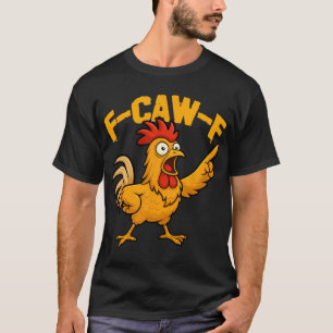 Camiseta F-caw-f Humor de Frango Engraçado Fcawf Citação Ga