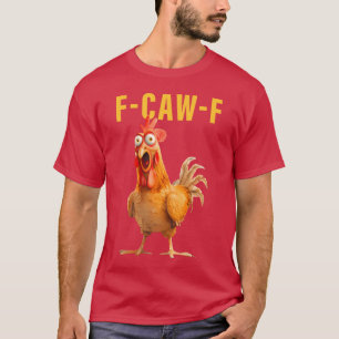 Camiseta F-Caw-F Humor de Frango Engraçado Meme de Galo Dit
