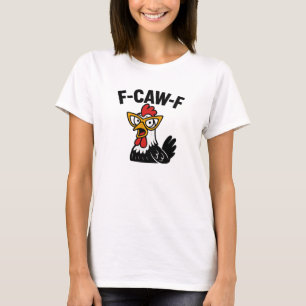 Camiseta F-Caw-F Humor Engraçado de Frango F-Caw-F Citação 