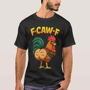 Camiseta F-Caw-F Meme de Galo Engraçado Humor de Galinha Pi