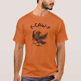 Camiseta F-CAW-F - Pássaro Raven Dançante Engraçado
