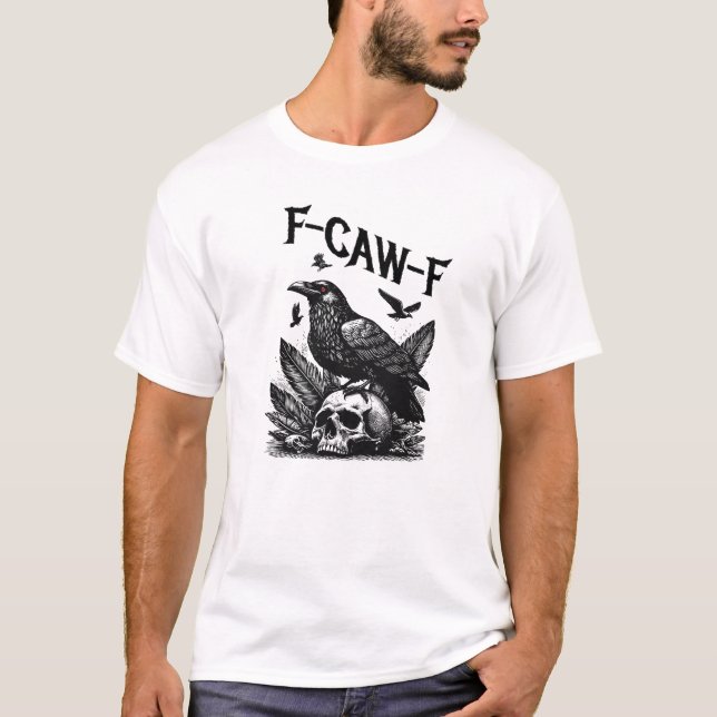 Camiseta F-CAW-F - Raven Gótico com Humor Escuro Memorial d (Frente)
