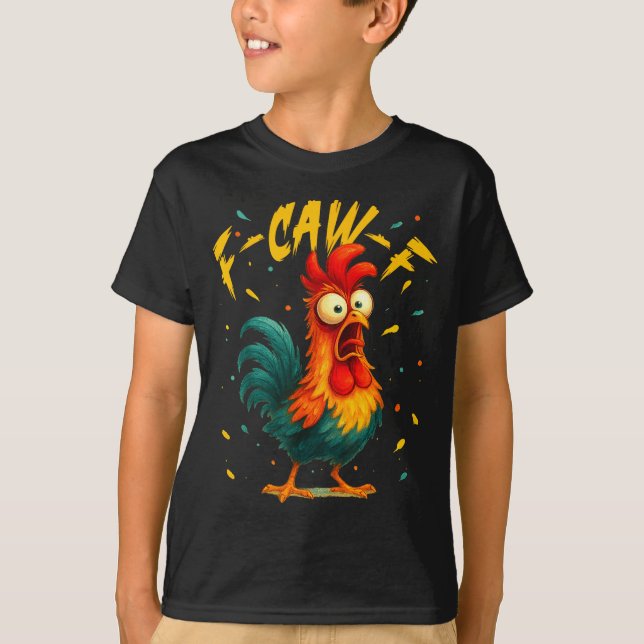 Camiseta F Caw F Rooster Funny Bird Chicken Whisperer Fawk  (Frente)