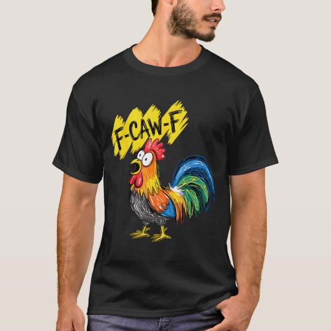 Camiseta F Caw F Rooster Funny Bird Fcawf Chicken Whisperer (Frente)