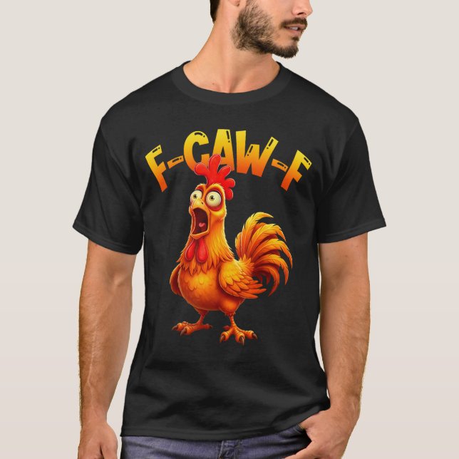 Camiseta F Caw F Rooster Funny Bird Fcawf Chicken Whisperer (Frente)