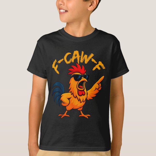 Camiseta F Caw F Rooster Funny Bird Fcawf Chicken Whisperer (Frente)
