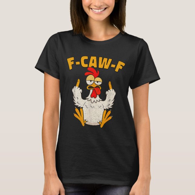 Camiseta F Caw F Rooster Funny Bird Fcawf Chicken Whisperer (Frente)