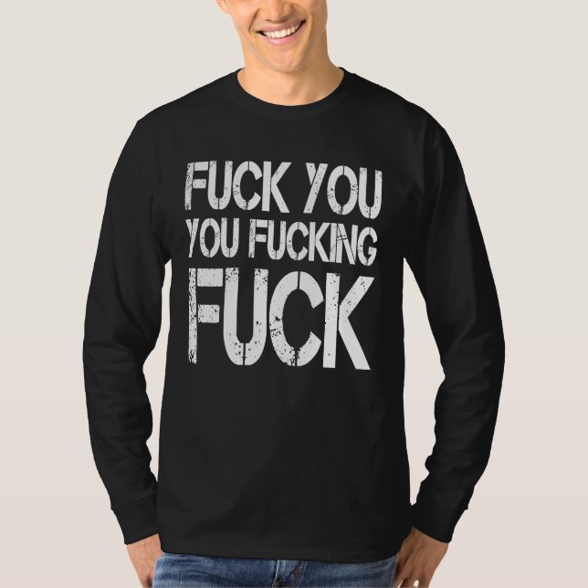 Camiseta F ck You You F cking F ck Sarcastic Gag (Frente)