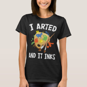 Camiseta Fã De Arte Engraçada Pun Humor Que Eu Arranjei E E