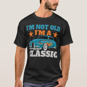 Camiseta Fã de Carro Antigo Não Sou Velho Sou um Clássico C