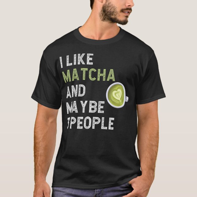 Camiseta Fã de Chá Verde Matcha Engraçado Gosto de Matcha E (Frente)