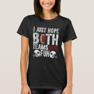 Camiseta Fã De Futebol Engraçado Eu Só Espero Que Ambos Os 