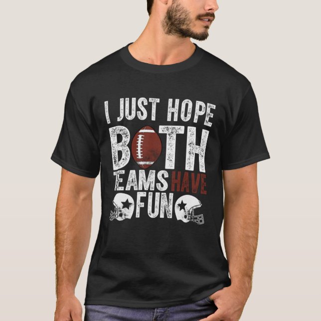 Camiseta Fã De Futebol Engraçado Eu Só Espero Que Ambos Os  (Frente)