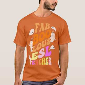 Camiseta Faboolous ESL TEACHER Costume This Is My Spooky25