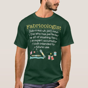Camiseta Fabricologista Funny Quilter GIfts Roupa