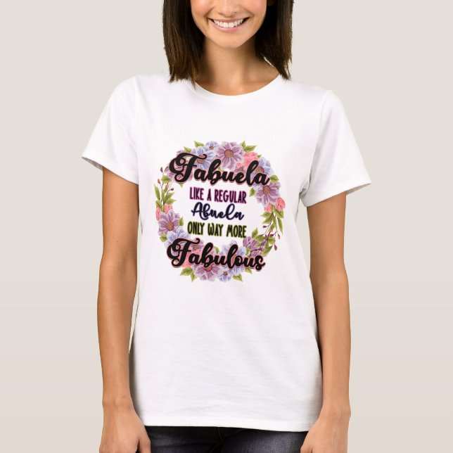 Camiseta Fabuela Como Uma Abuela Normal Apenas Fabulosa (Frente)