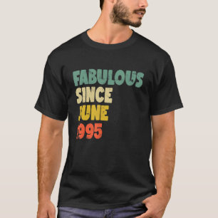 Camiseta Fabulosa Desde Junho De 1995 Menina Mulher Nascida