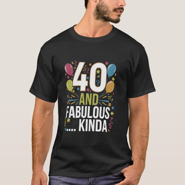 Camiseta Fabulosa festa de aniversário de 40 anos 40 e engr (Frente)