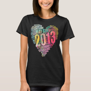 Camiseta Fabulosa May Girl 2013 Incrível Big Heart 9th Birt