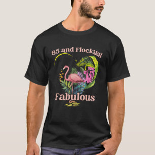Camiseta Fabuloso Flamingo Birthd, 85 anos de idade