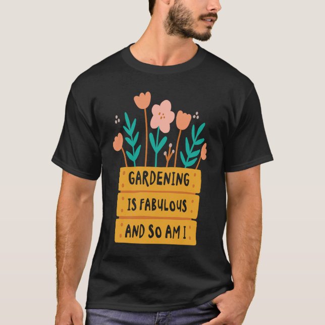 Camiseta Fabulous Gardening Florist Botany Planting Flowers (Frente)