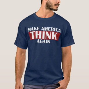 Camiseta Faça a América pensar novamente