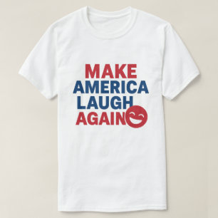 Camiseta Faça a América rir novamente do humor Patriótico e