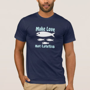 Camiseta Faça a amor não Lutefisk o escandinavo engraçad
