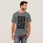 Camiseta Faça a arte não entrar em guerra para o grande alu<br><div class="desc">Faça com que a arte não a guerra constitua um presente perfeito para o professor de arte,  o estudante de arte,  aqueles nasceres com talento artístico de desenho,  pintura e crio da obra-prima. Grunge e estilo angustiado.</div>