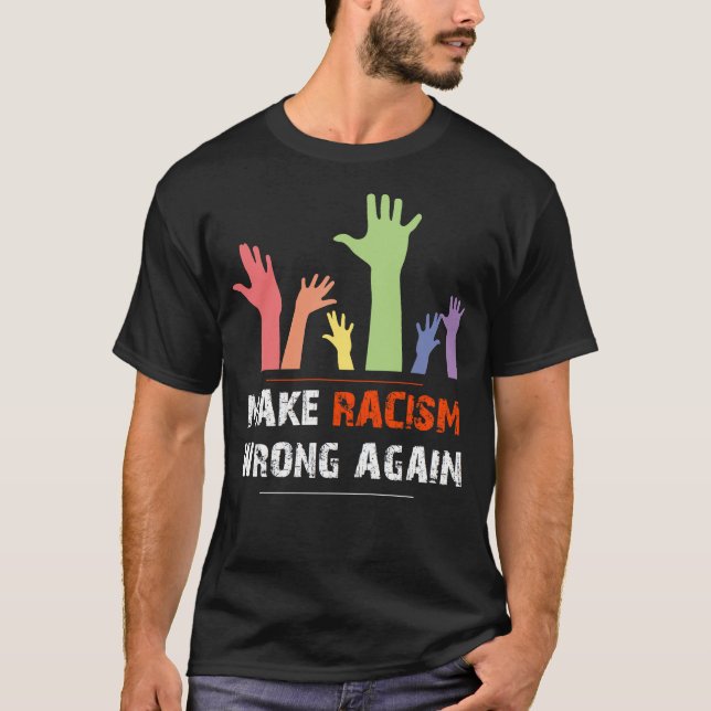 Camiseta Faça a justiça social do erro do racismo outra vez (Frente)