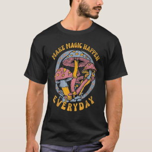 Camiseta Faça a magia acontecer todos os dias, o cogumelo H